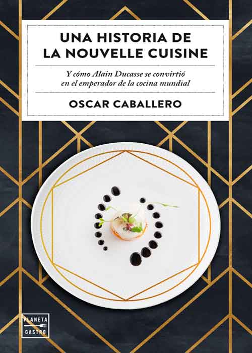 ProfesionalHoreca, portada del libro Una historia de la Nouvelle cuisine, de Oscar Caballero