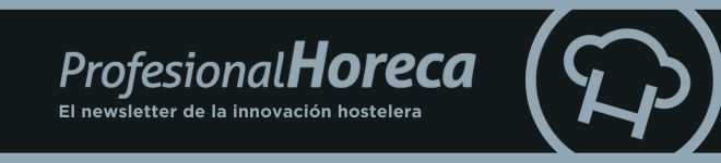 Profesionalhoreca, el newsletter de la innovación hostelera